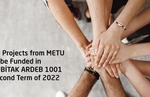 11 Projects from METU to be Funded in TÜBİTAK ARDEB 1001 Second Term of 2022