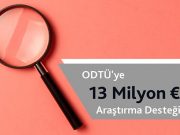 ODTÜ’ye 13 Milyon Avro’luk Proje Desteği