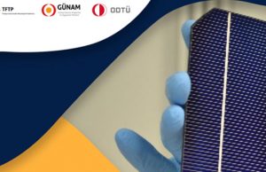 ODTÜ GÜNAM “Türkiye Fotovoltaik Teknolojileri Platformu”na TÜBİTAK ARDEB 1004 – Mükemmeliyet Merkezi Destek Programı “Yüksek Teknoloji Platformları Çağrısı” Desteği