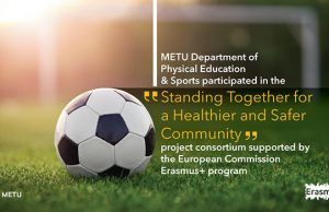 METU Department of Physical Education and Sports participated in the Erasmus+ Project “Standing Together for Healthier and Safer Community”