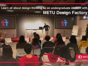 Learn all about design thinking as an undergraduate student with METU Design Factory!