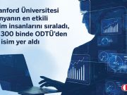 Stanford Üniversitesi dünyanın en etkili bilim insanlarını sıraladı, ilk 300 binde ODTÜ’den 32 isim yer aldı