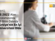 ODTÜ, QS 2022 Alan Sıralamasında 13 Bilim Dalında Türkiye’nin En İyi Üniversitesi Oldu