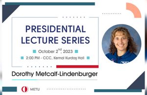 Retired NASA Astronaut Dorothy Metcalf-Lindenburger to be hosted in METU Presidential Lecture Series