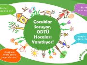 23 Nisan’da çocuklar sordu, ODTÜ hocaları yanıtladı